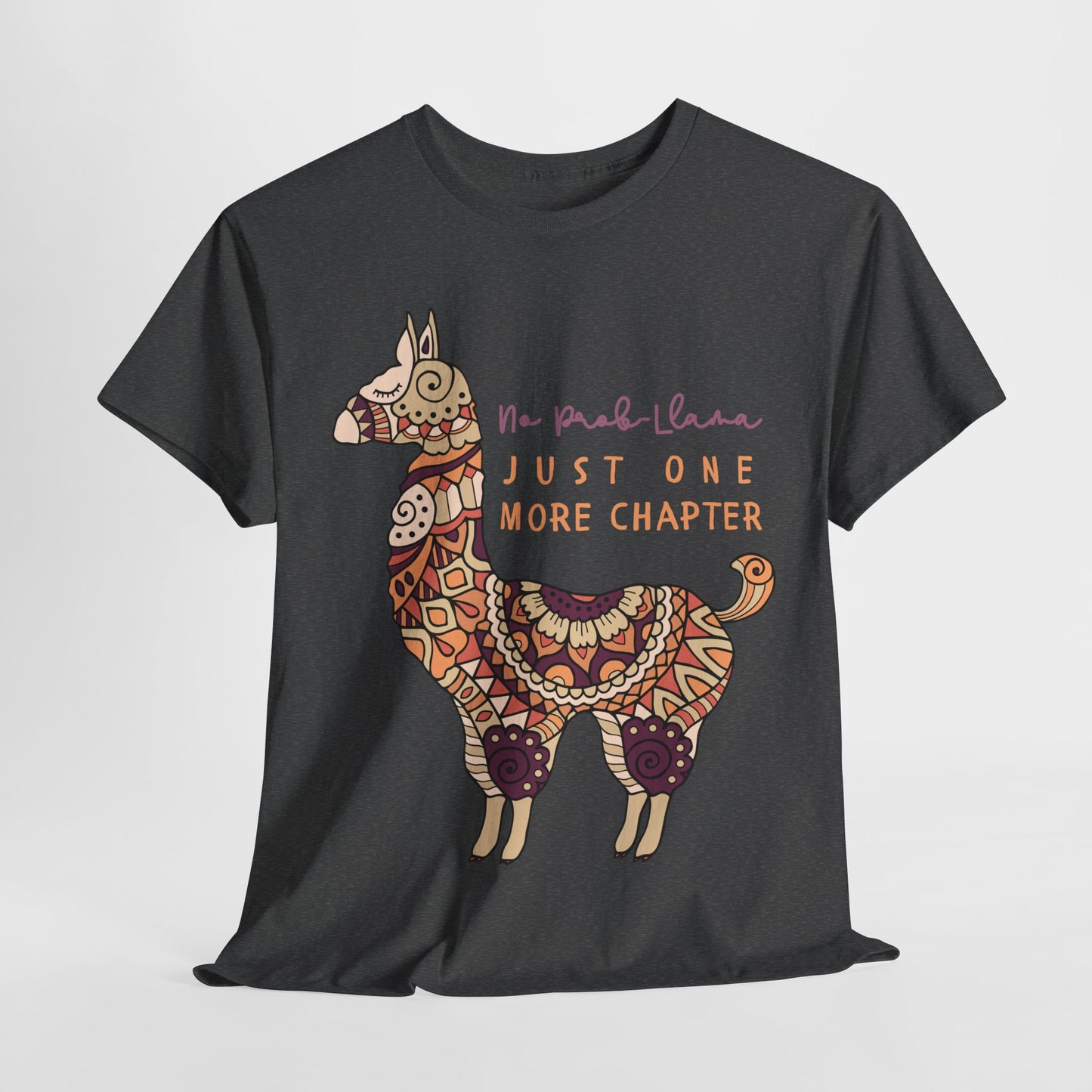 Teen/Adult Unisex No Prob-Llama Just One More Chapter Tee