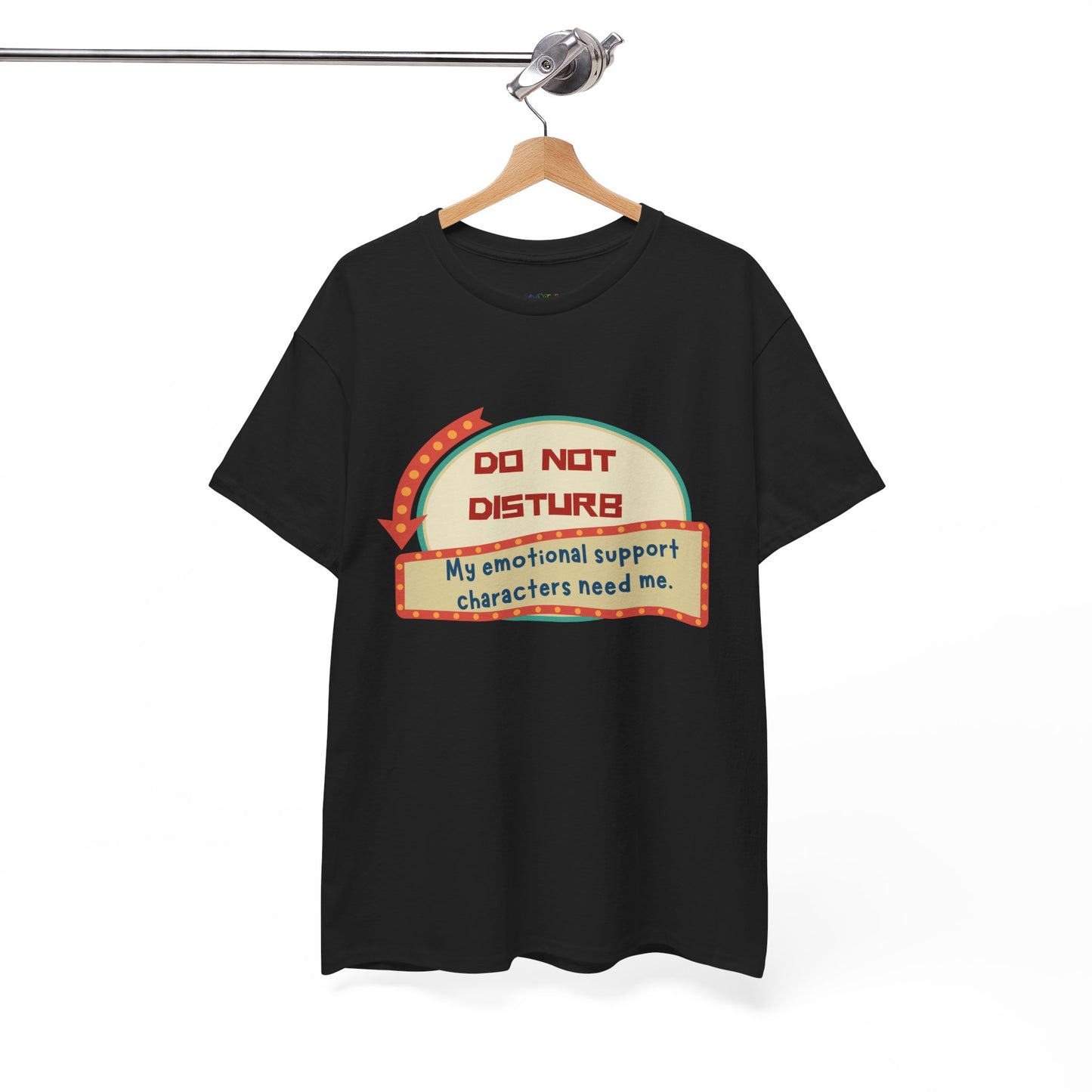 Dark t-shirt with a Do Not Disturb sign and text 'my emotional support characters need me'