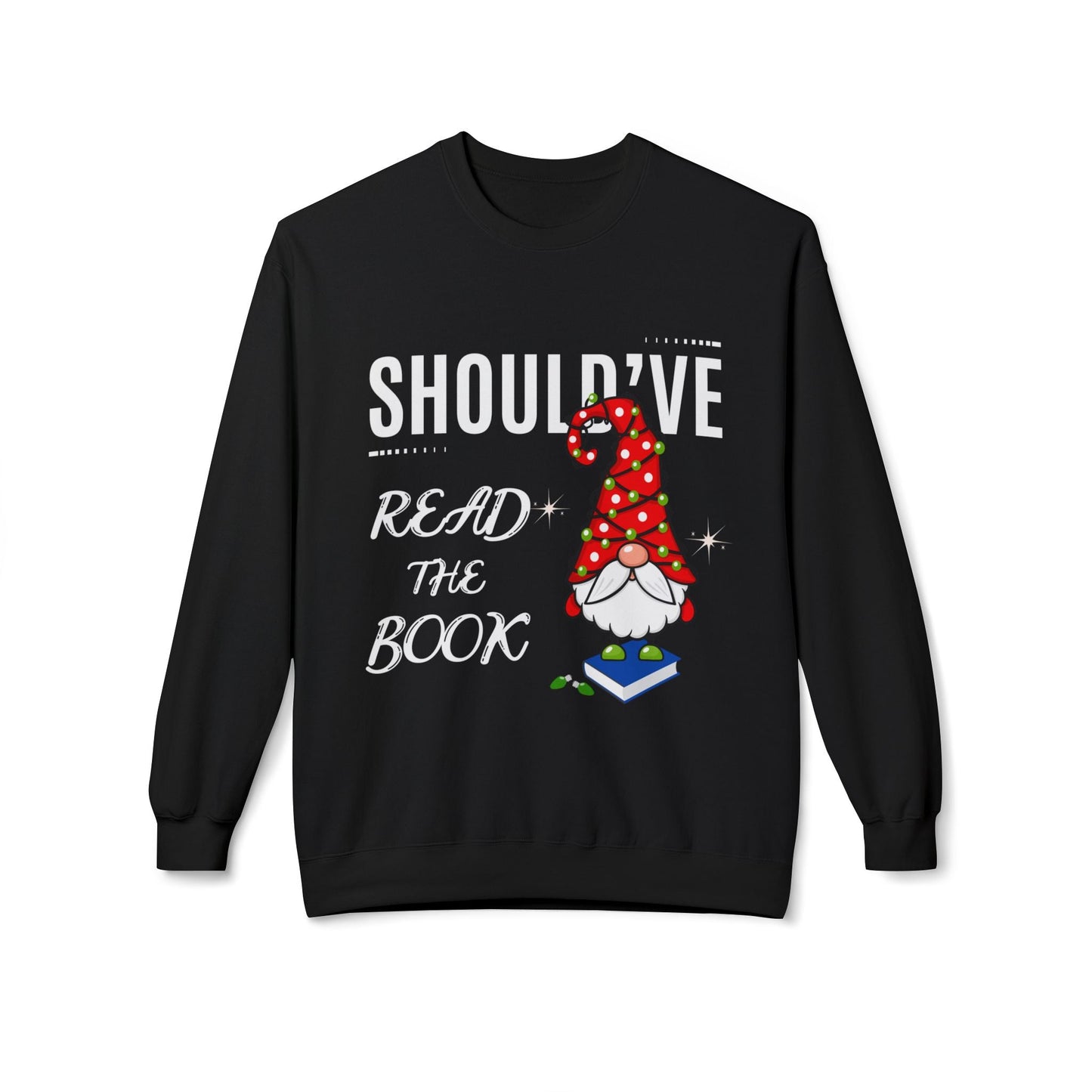 Teen/Adult Unisex Shouldâ€™ve Read the Book Sweatshirt â€“ Funny Holiday Gnome Reading Design Printify
