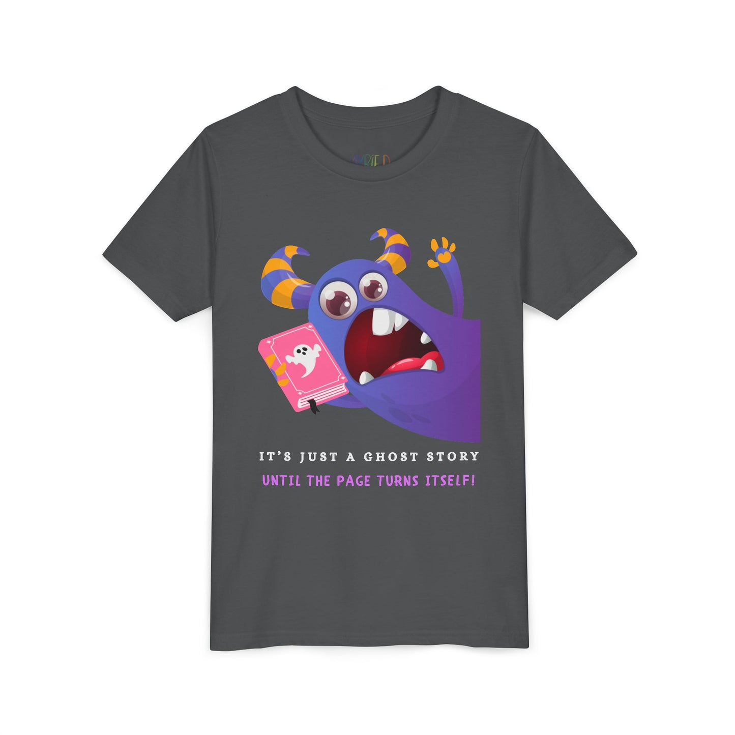 Gray t-shirt with a cartoon monster urgently jumping into frame with a gaping mouth, holding a book and text 'It's Just a Ghost Story Until The Page Turns Itself!'