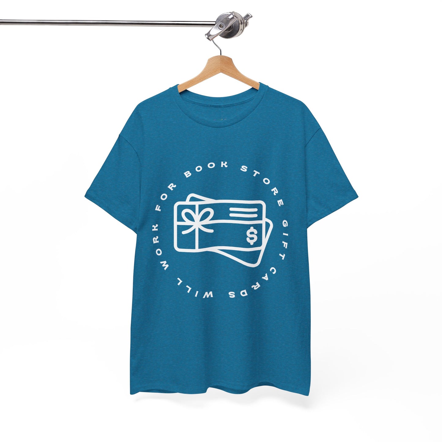 Teal t-shirt with a gift cards circled by text 'will work for book store gift cards' 