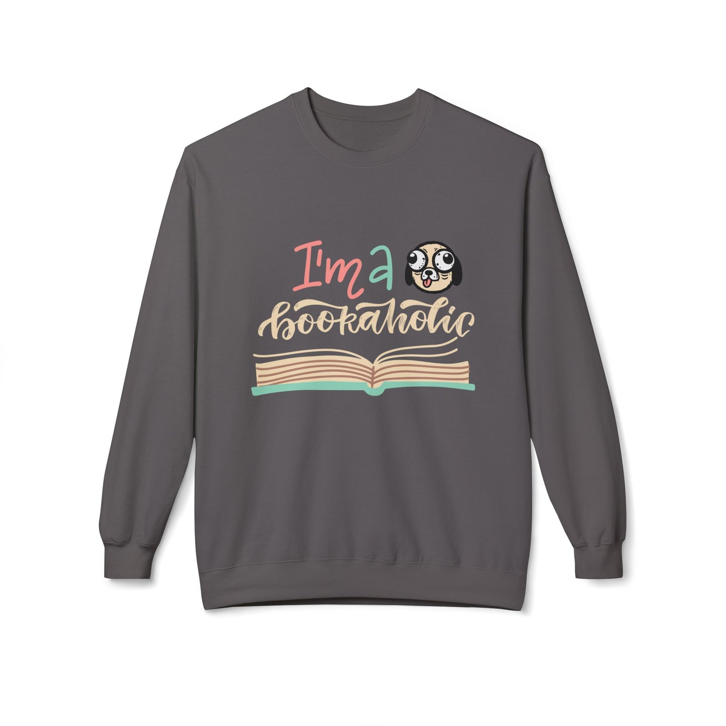 Teen/Adult Unisex I’m a Bookaholic Sweatshirt