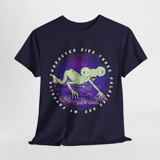 Teen/Adult Unisex “My Favorite Character Died Three Galaxies Ago” Tee – Sci-Fi Grief Club Attire