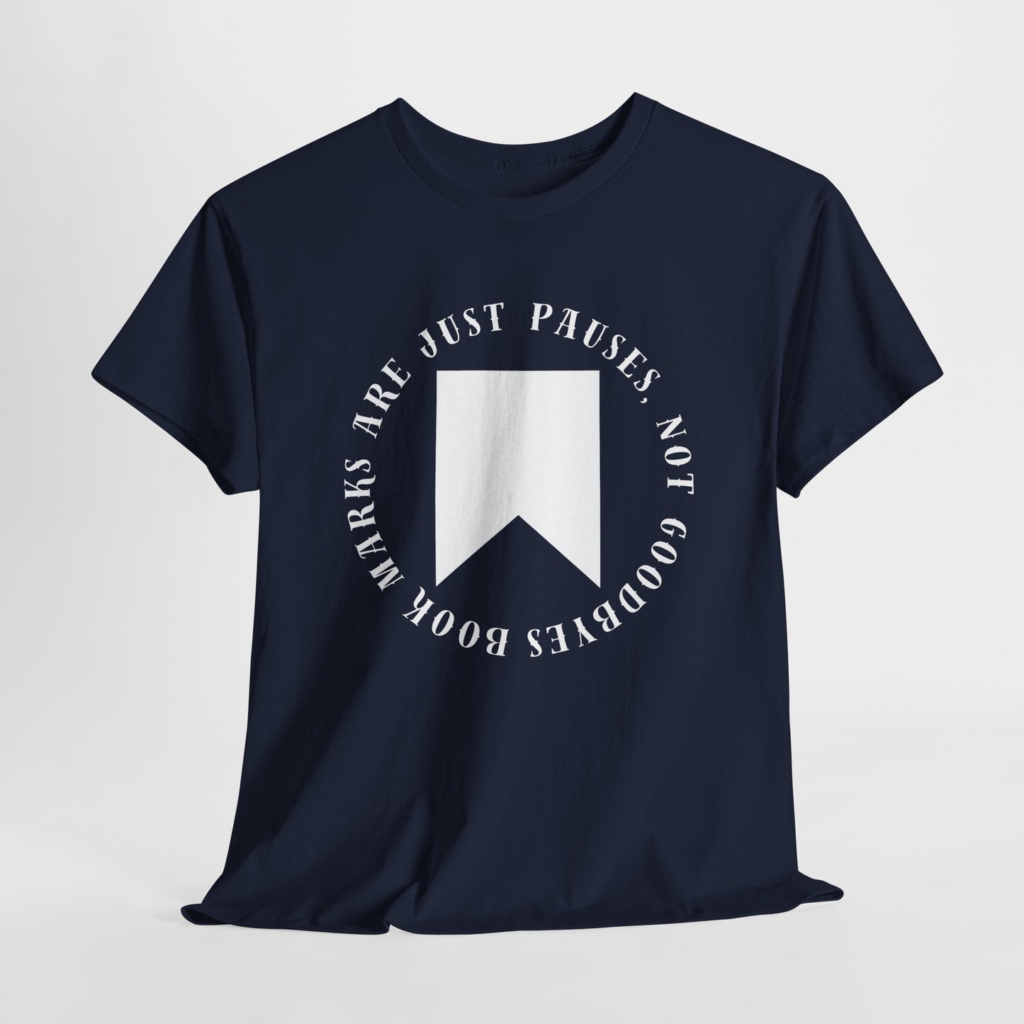 Teen/Adult Unisex Bookish Tee – Bookmarks Are Just Pauses, Not Goodbyes