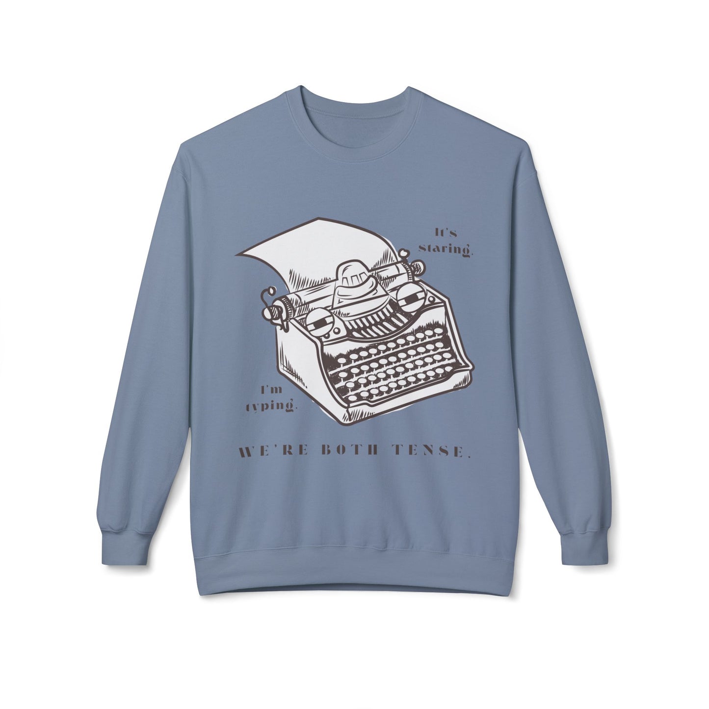 Teen/Adult Unisex We’re Both Tense Sweatshirt – Funny Typewriter & Writer’s Block Design