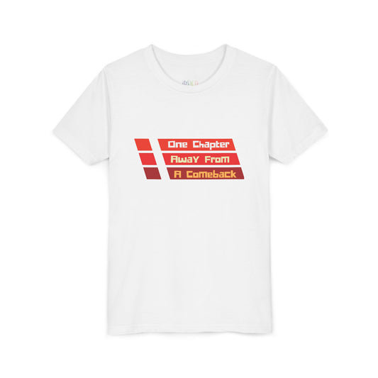 Youth One Chapter Away From a Comeback T-Shirt