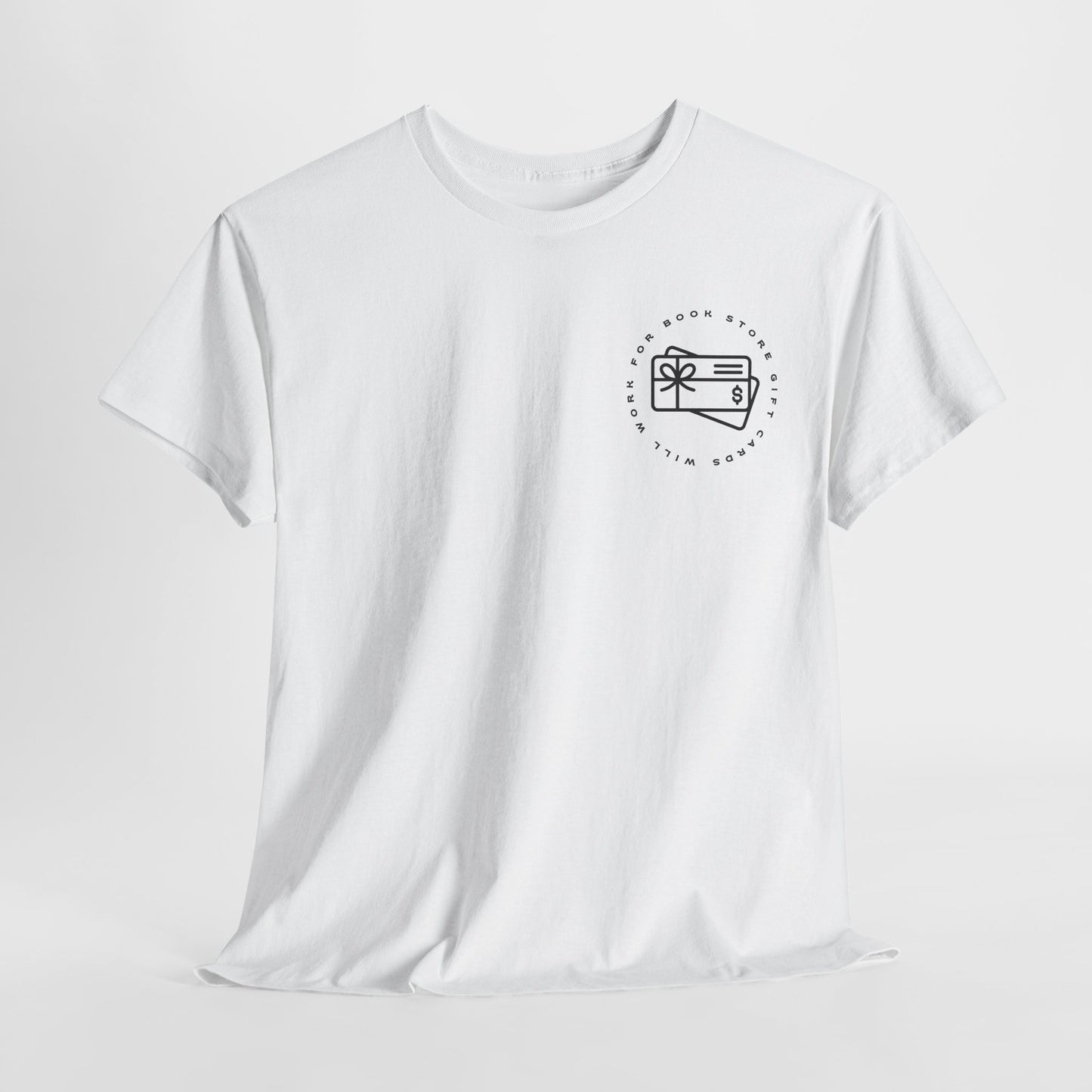 Teen/Adult Unisex Tee – Will Work for Bookstore Gift Cards