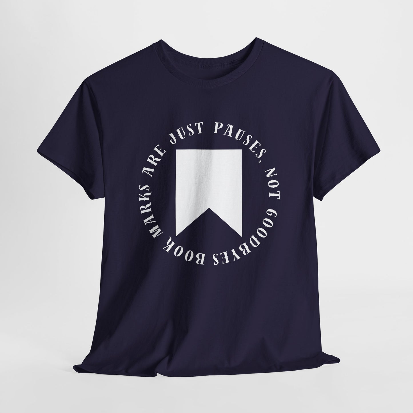 Teen/Adult Unisex Bookish Tee – Bookmarks Are Just Pauses, Not Goodbyes
