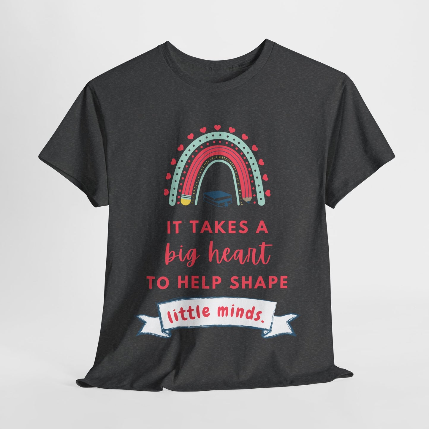 Teen/Adult Unisex Big Heart, Little Minds Tee – Thoughtful Gift for Teachers & Caregivers