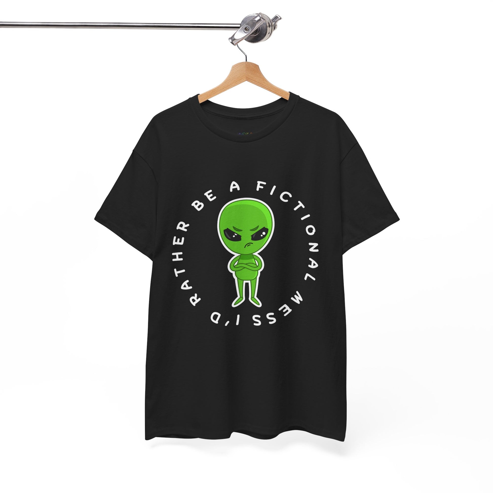 Black t-shirt with a grumpy faced, cross armed green alien, and text 'I'd Rather Be A Fictional Mess'