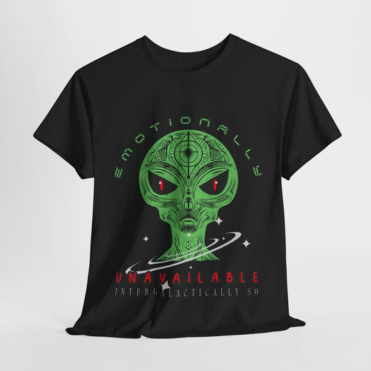 Teen/Adult Unisex Emotionally Unavailable Intergalactically So Tee – Alienated but Aware