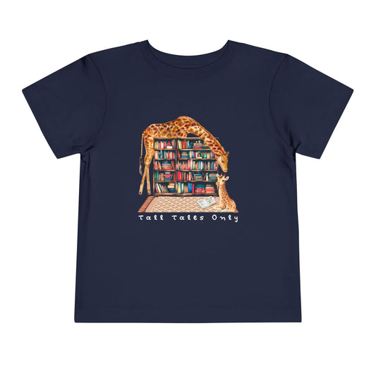 Toddler Tall Tales Only Tee – Funny Giraffe Shirt for Book-Loving Kids