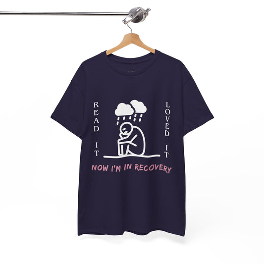 Dark (blackberry) t-shirt with a white graphic of a sad stick figure sitting under a cloud and text 'Read It. Loved It. Now I'm In Recovery.' 