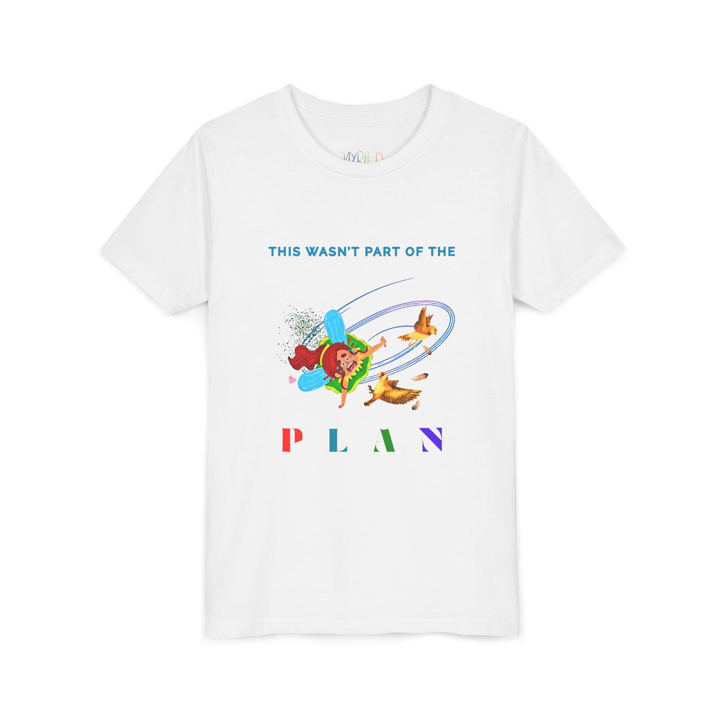 White t-shirt with colorful graphic of a fairy crashing into birds mid air and text 'This Wasn't Part Of The PLAN'
