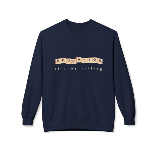 Teen/Adult Unisex Education It’s My Calling Sweatshirt, Inspirational Teacher and Mentor Design