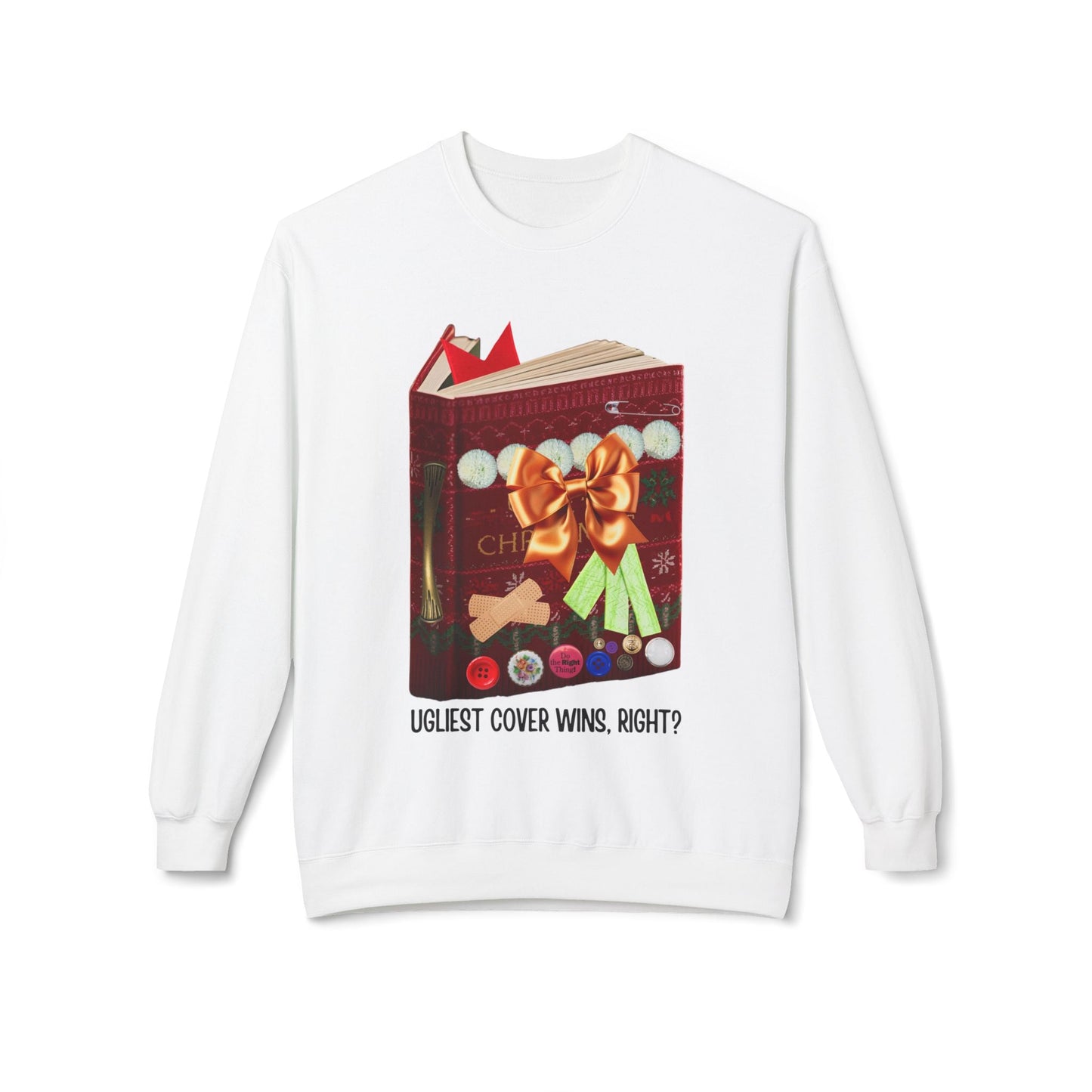 Teen/Adult Unisex Ugliest Cover Wins Right Sweatshirt â€“ Funny Holiday Book Lover Design Printify