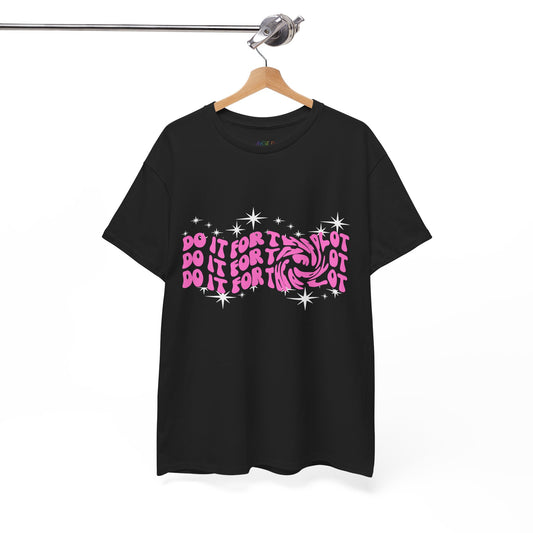 Black t-shirt with pink and white swirling text 'Do It For The Plot'