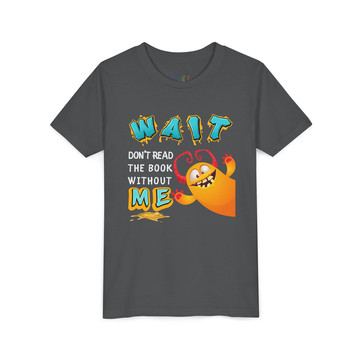 Gray t-shirt with yellow monster popping in from the side and frantic text 'WAIT, Don't Read The Book Without ME'