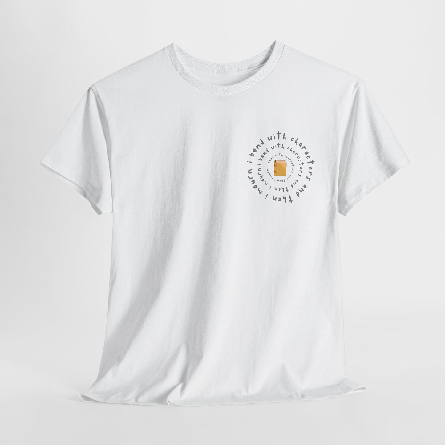Teen/Adult Unisex Tee – I Bond With Characters & Then I Mourn (Little Spiral Edition)