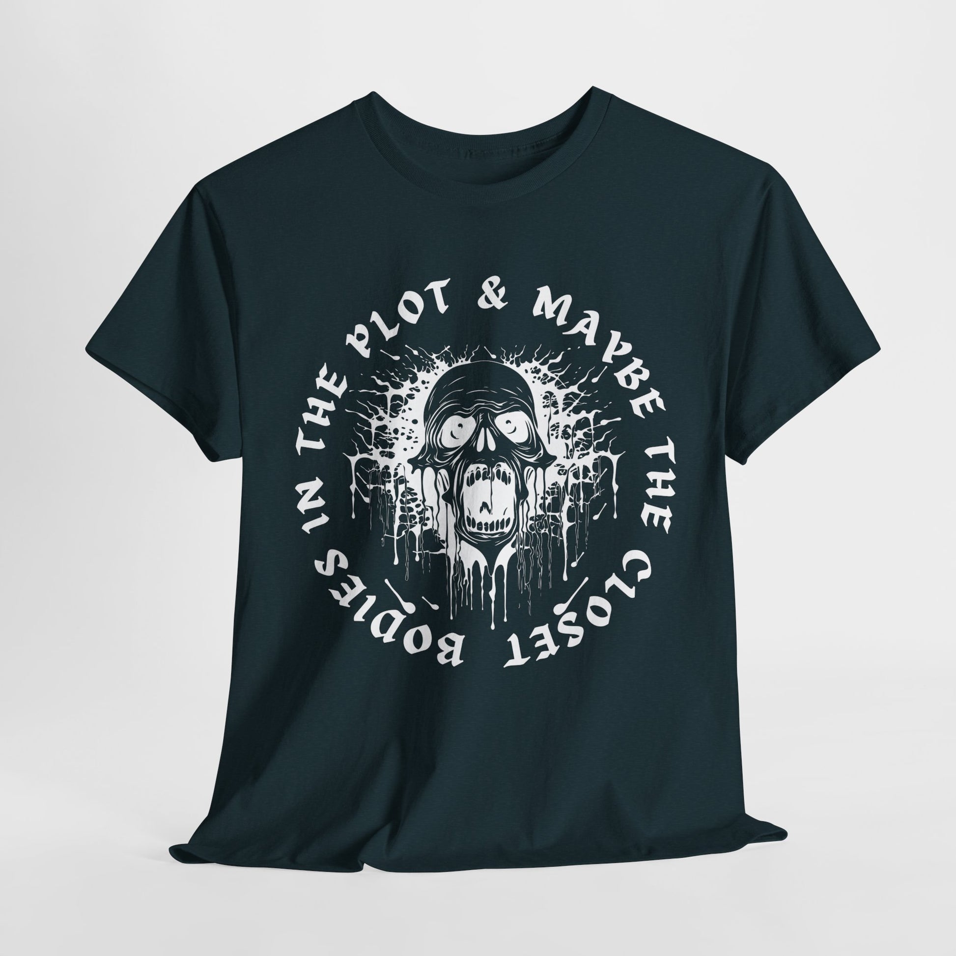 Dark t-shirt with a screaming white skull, surrounted by dripping chaos, and encircled by text 'Bodies in the Plot & Maybe The Closet"