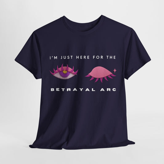 Teen/Adult Unisex Tee – I’m Just Here for the Betrayal Arc