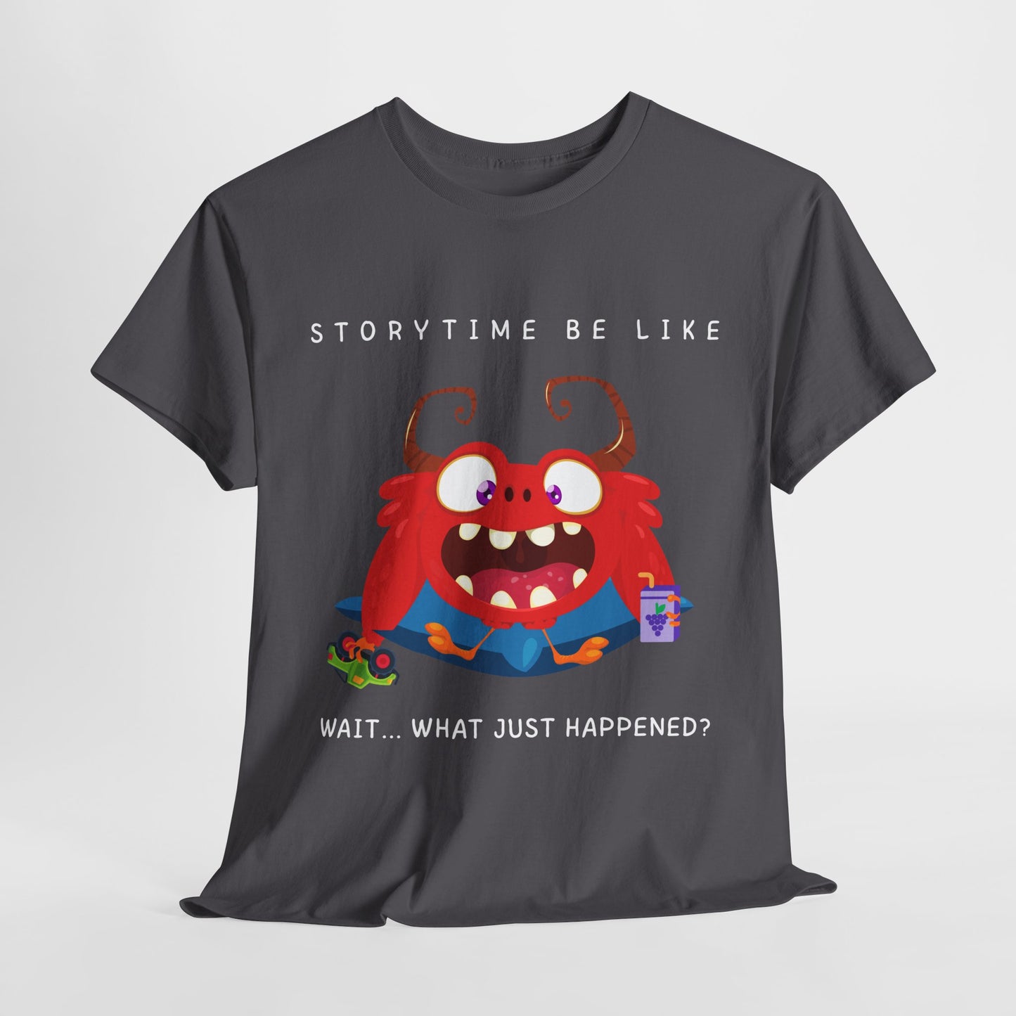 Teen/Adult Unisex “Storytime Be Like… Wait, What?” Tee – Funny Monster Shirt for Bookworms & Read-Aloud Fans