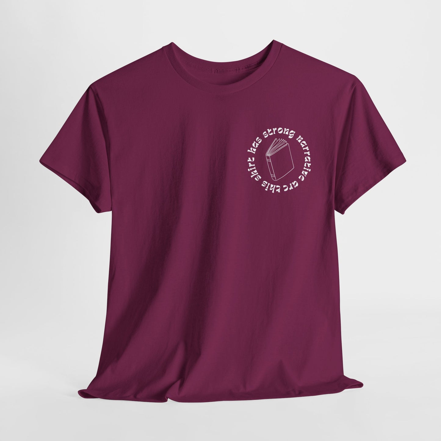 Teen/Adult Unisex Tee – This Shirt Has Strong Narrative Arc