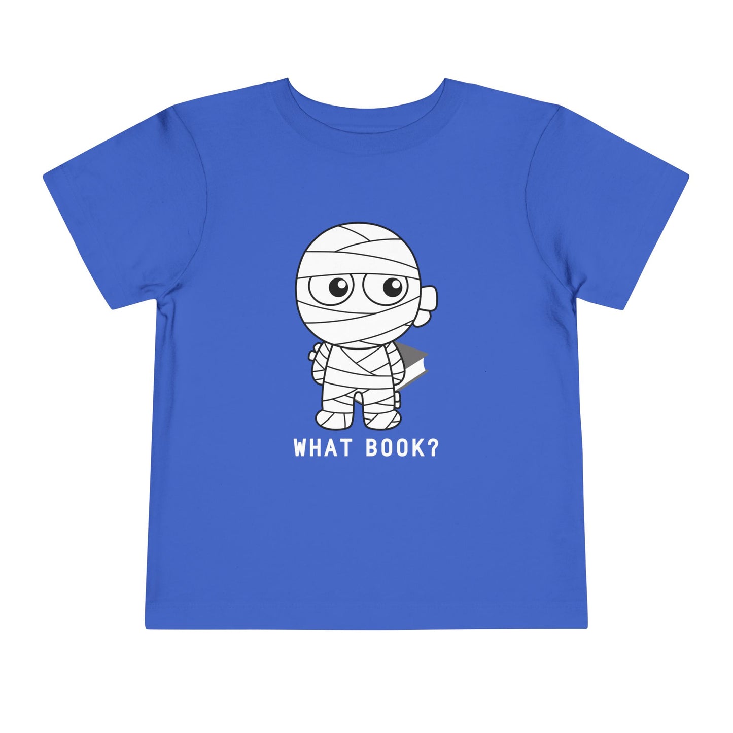 Toddler T-Shirt – “What Book?” Mummy Costume – Funny Halloween Reading Tee