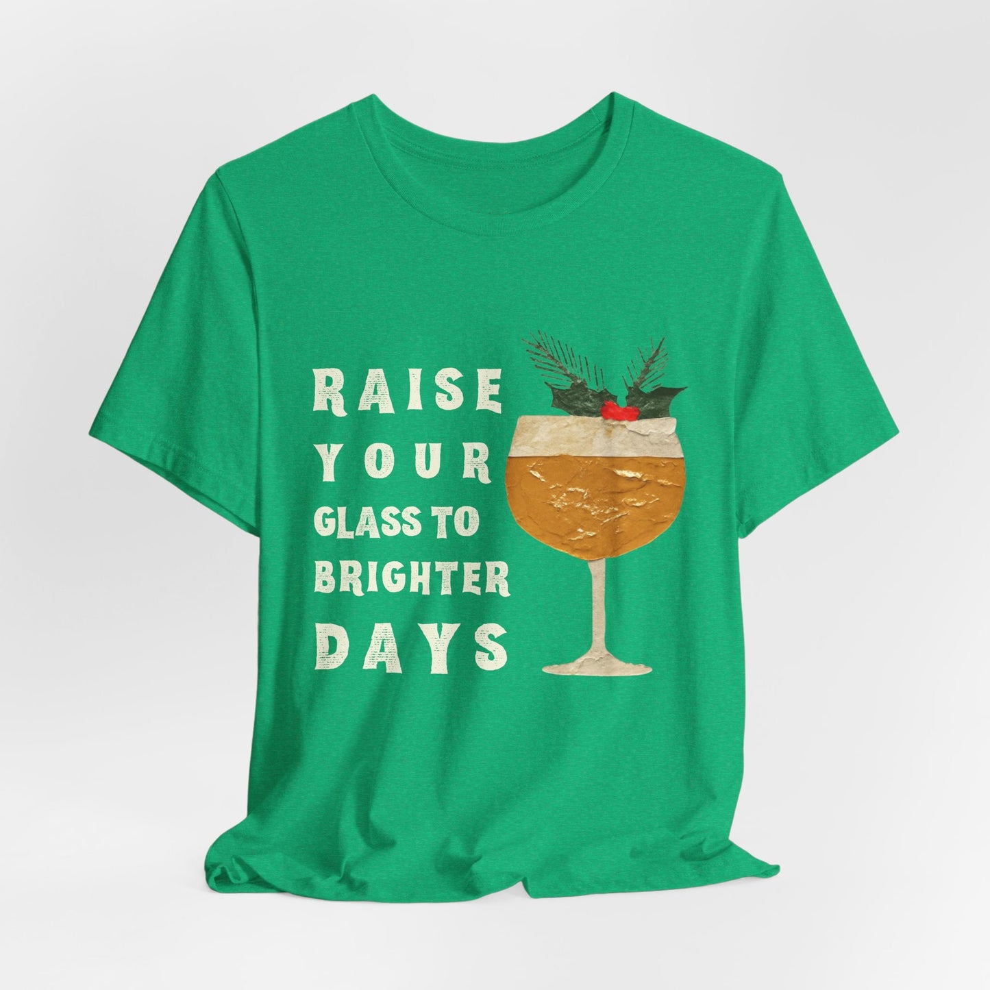 Teen/Adult Unisex Raise Your Glass to Brighter Days T-Shirt â€“ Holiday Cocktail Cheer Design Printify