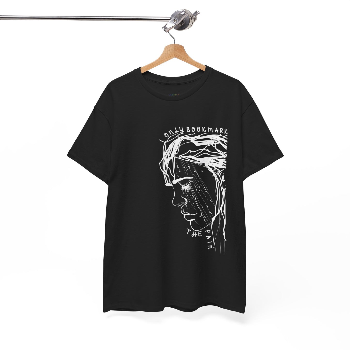 Black t-shirt with an off-center white sketched sad person and text 'I Only Bookmark The Pain'