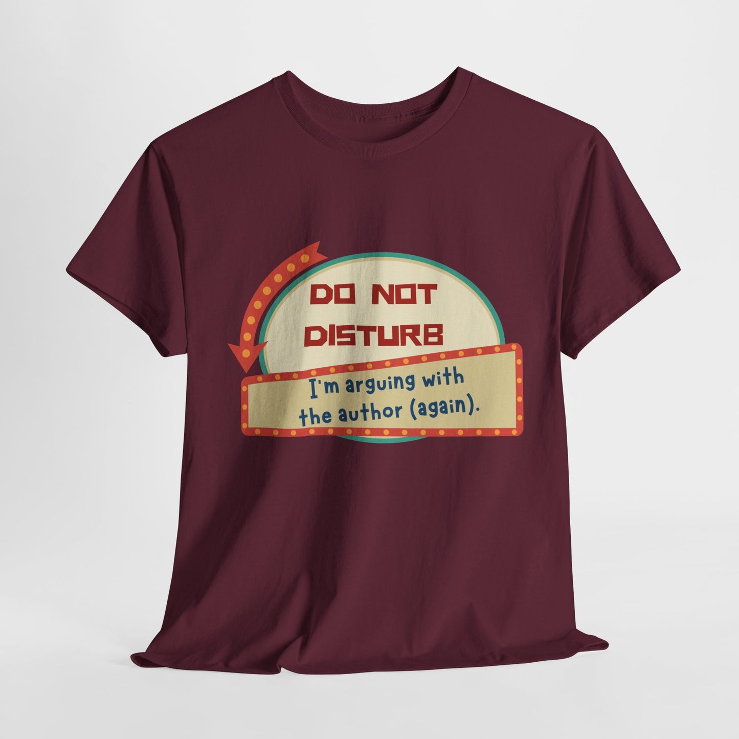Teen/Adult Unisex Do Not Disturb – Arguing with the Author Tee – A Relatable Tee for Passionate Readers