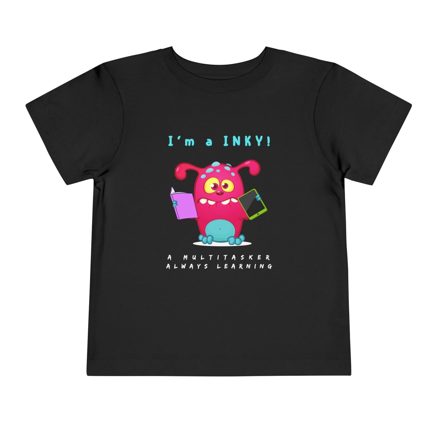 Black toddler personality t-shirt with a colorful cartoon monster holding a book and i-pad while proudly proclaiming 'I'm A Inky!' Sub-text "A Multitasker, Always Learning' on a white background
