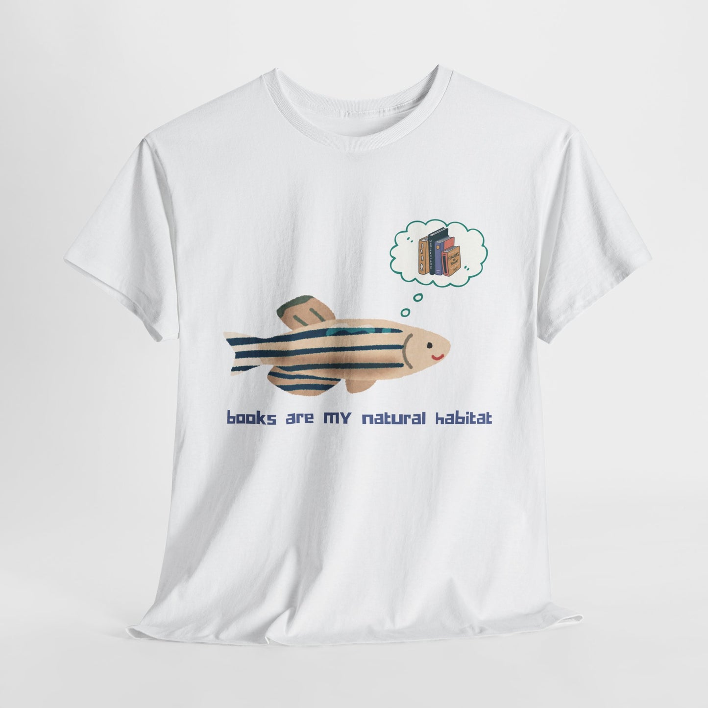 Teen/Adult Unisex Books Are My Natural Habitat Tee – For Readers Who Thrive in Fictional Waters