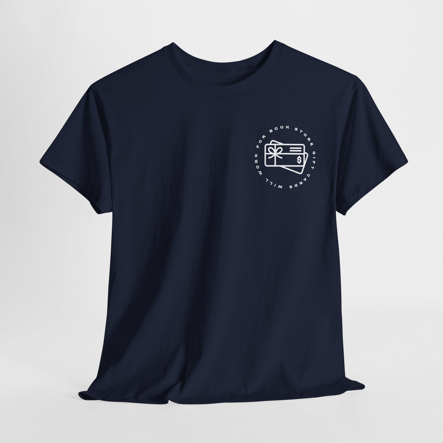 Teen/Adult Unisex Tee – Will Work for Bookstore Gift Cards
