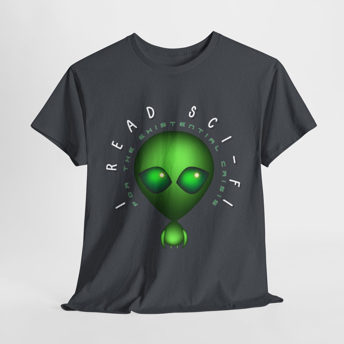 Teen/Adult Unisex – I Read Sci-Fi for the Existential Crisis
