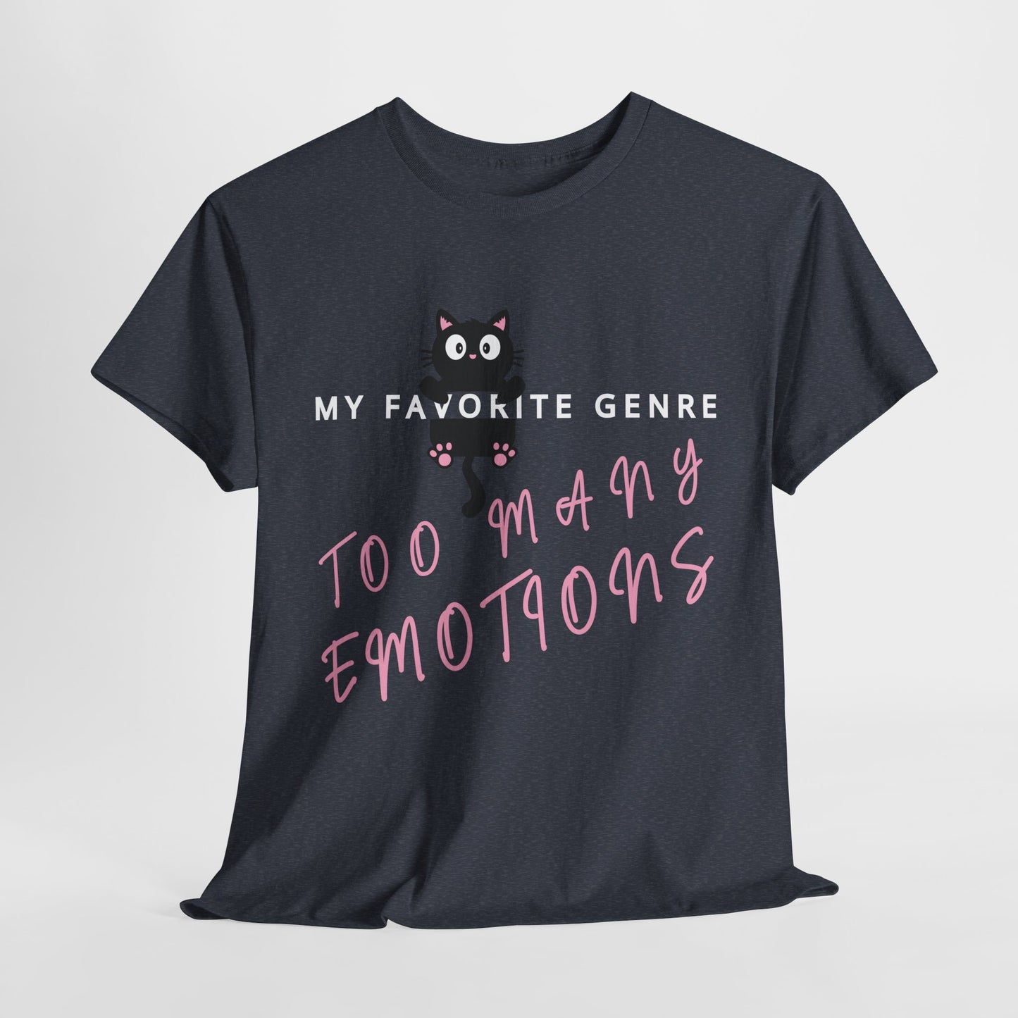 Teen/Adult Unisex Tee – My Favorite Genre: Too Many Emotions