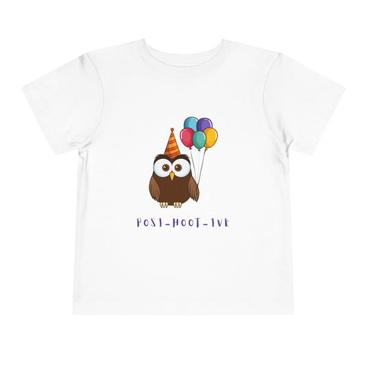 Toddler Posi-Hoot-ive Tee – Party Owl Shirt for Happy-Go-Lucky Kids