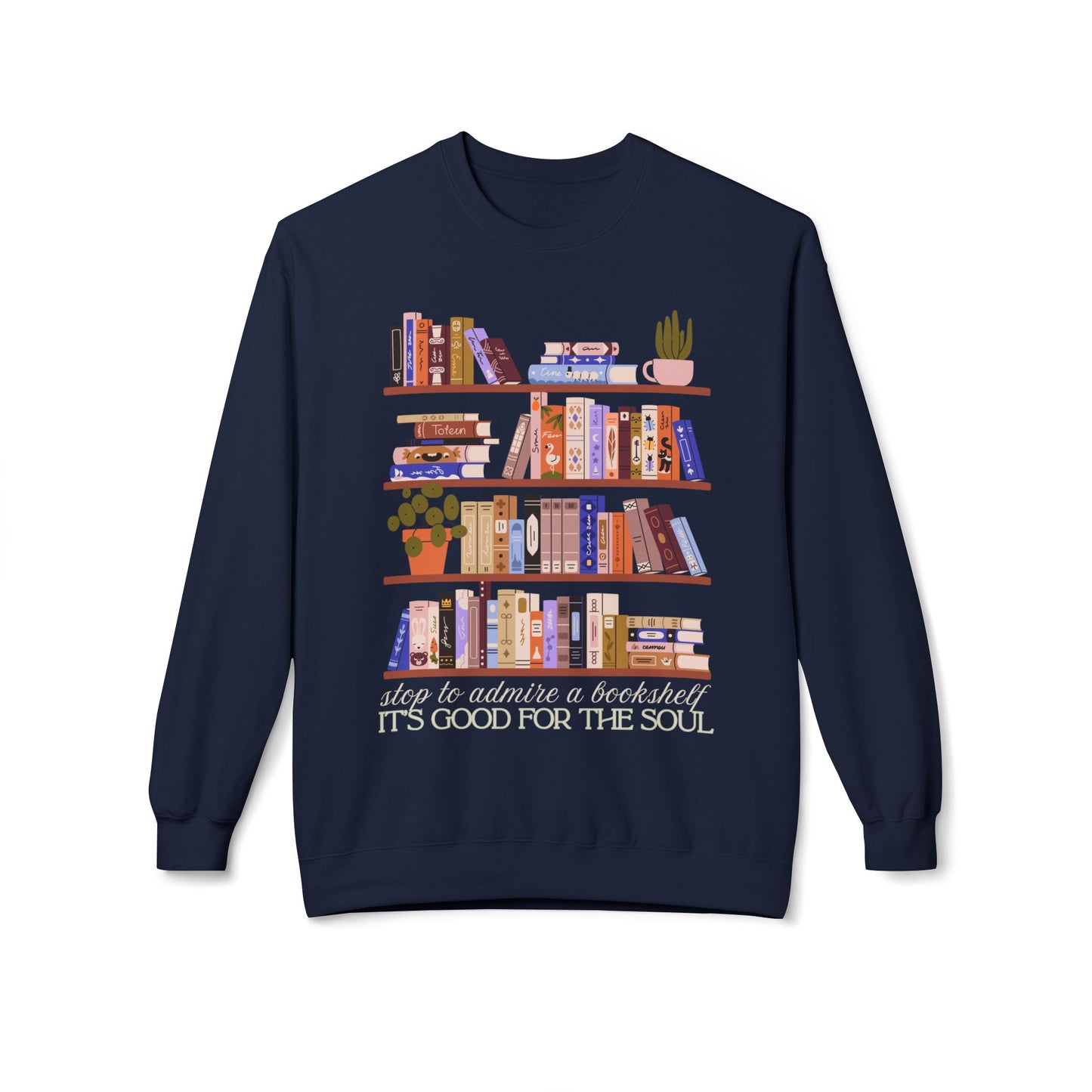 Teen/Adult Unisex Bookshelf Soul Care Sweatshirt – Stop to Admire a Bookshelf Design