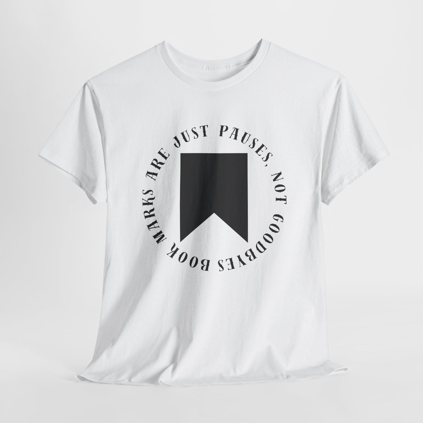 Teen/Adult Unisex Bookish Tee – Bookmarks Are Just Pauses, Not Goodbyes