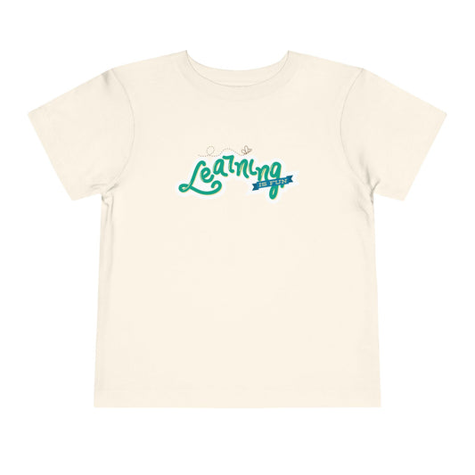 Toddler Learning Is Fun Tee – Smart Style for Curious Kids