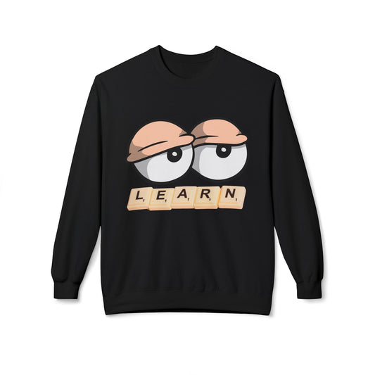 Teen/Adult Unisex Learn Sweatshirt – Funny Design for Tired but Dedicated Educators