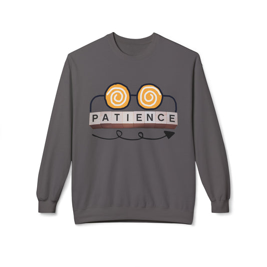 Teen/Adult Unisex Patience Sweatshirt – Uplifting Reminder for Teachers, Students, and Dreamers