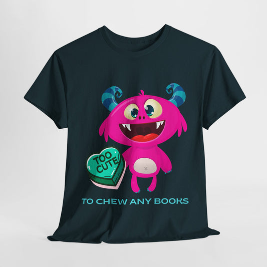 Teen/Adult Unisex Too Cute to Chew – Funny Reading Shirt for Monster Lovers & Book Fans