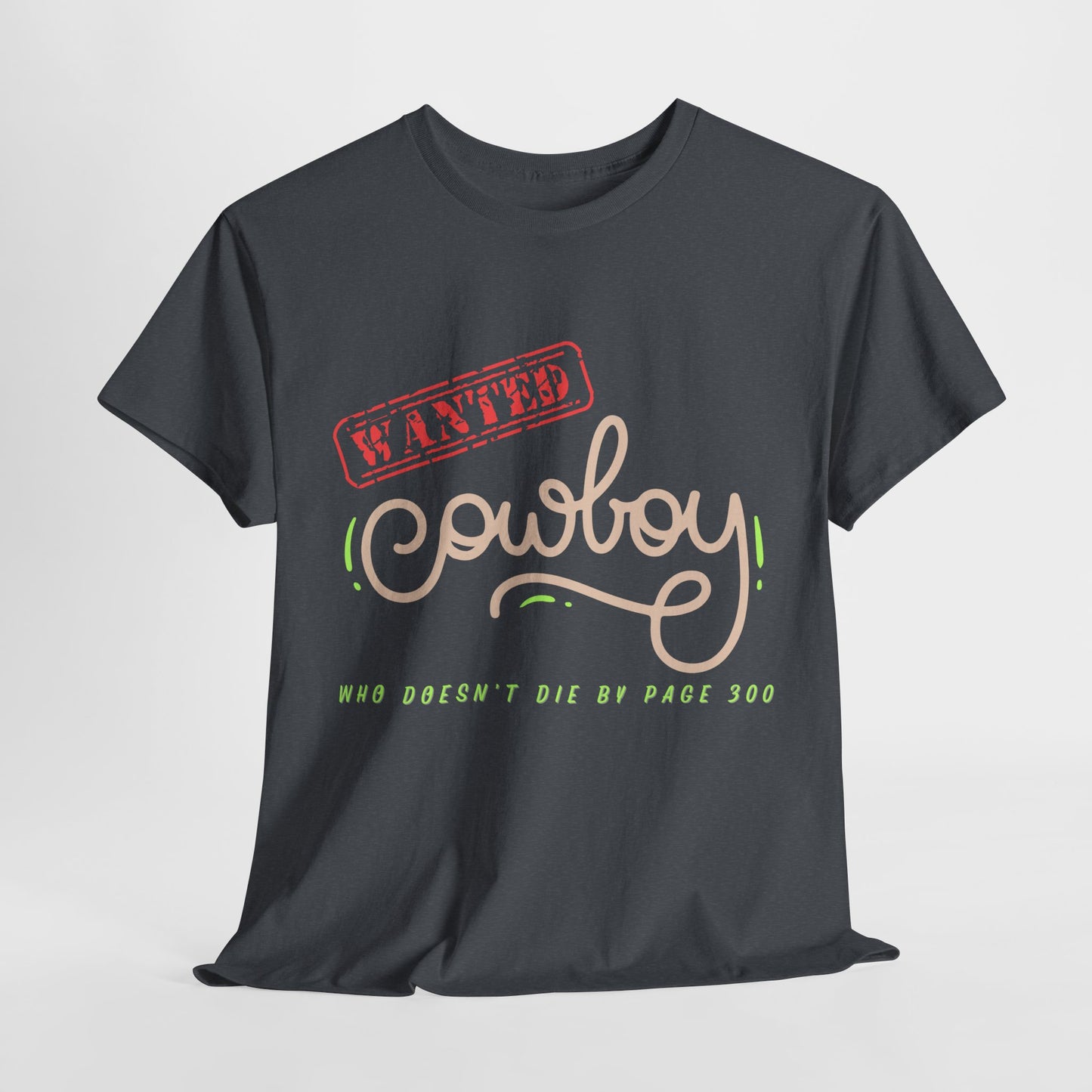 Teen/Adult Unisex Tee – Wanted Cowboy (Who Doesn’t Die by Page 300)