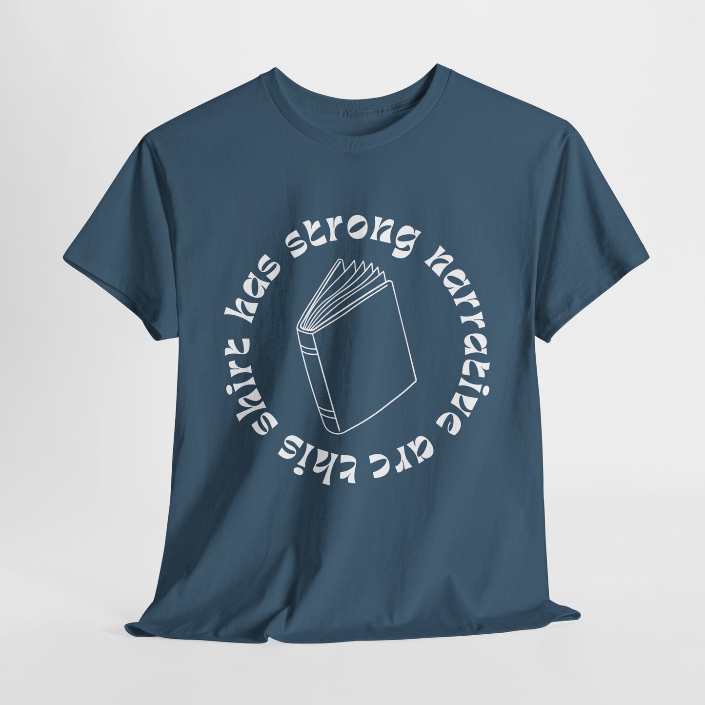 Teen/Adult Unisex Tee – This Shirt Has Strong Narrative Arc