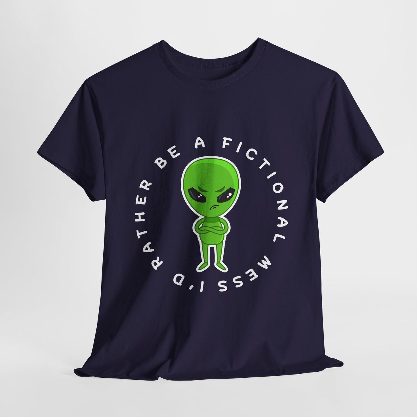 Teen/Adult Unisex Tee – I’d Rather Be a Fictional Mess (Alien Edition)