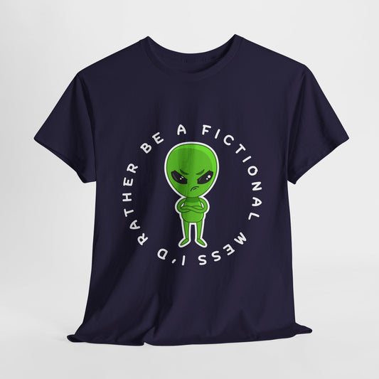 Teen/Adult Unisex Tee – I’d Rather Be a Fictional Mess (Alien Edition)