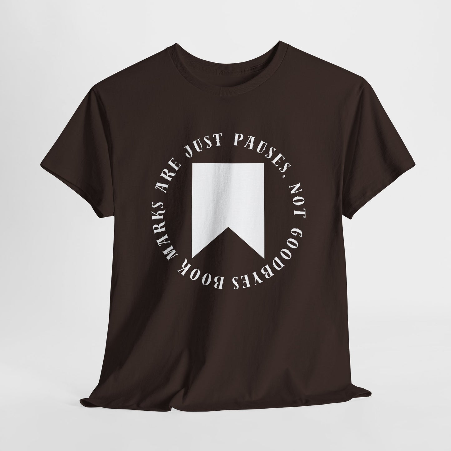Teen/Adult Unisex Bookish Tee – Bookmarks Are Just Pauses, Not Goodbyes