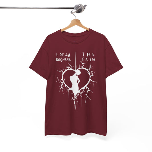 Teen/Adult Unisex Tee, I Only Dog-Ear the Pain (Broken Heart Edition)