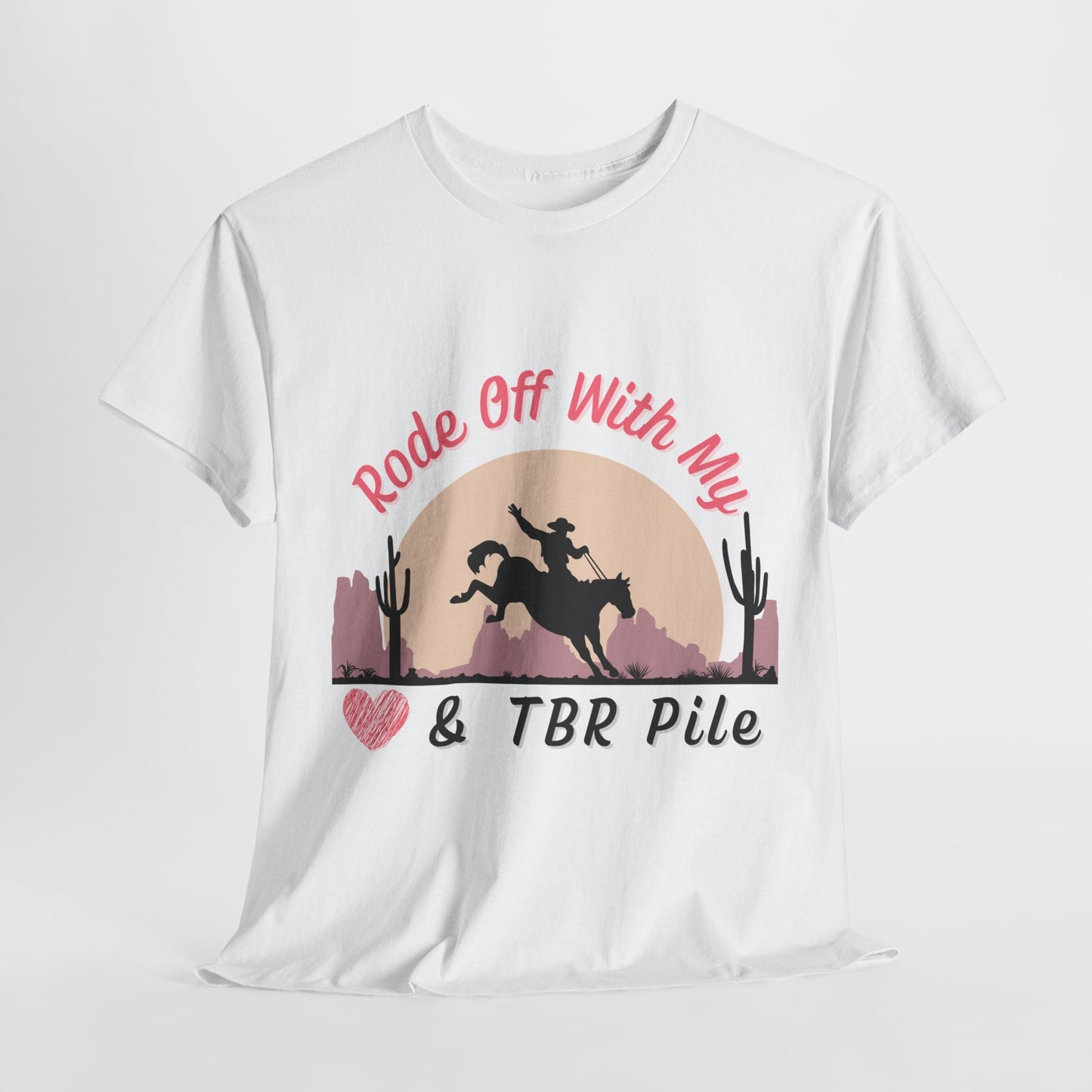 Teen/Adult Unisex Cowgirl Romance Unisex Tee – “Rode Off With My Heart & TBR Pile” Western Bookish Shirt